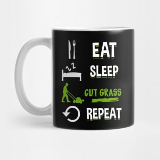 Eat Sleep Cut Grass Repeat - Lawn Mowing T-Shirt Mug